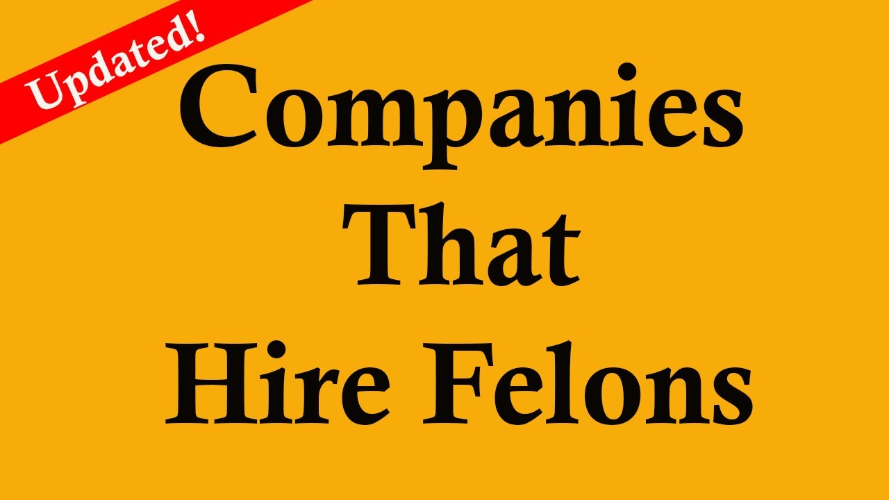 Companies That Hire Felons